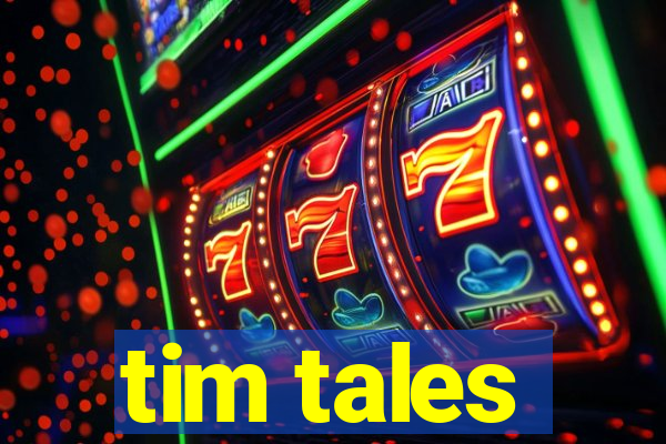 tim tales